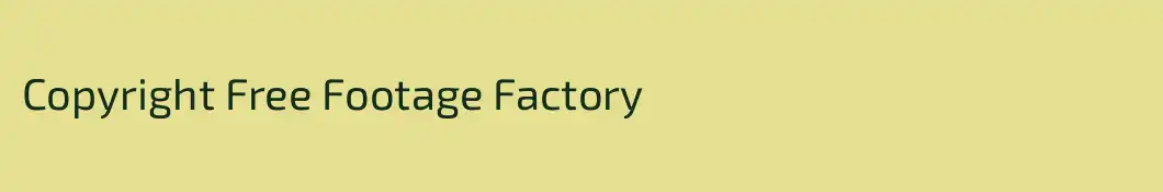 Copyright Free Footage Factory